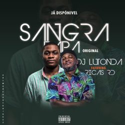 Dj Lutonda – Sangra Papa (Original Mix) [feat. Ricas RD]