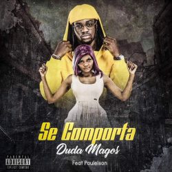 Duda Magos – Se Comporta (feat. Paulelson)