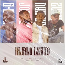 Jobe London – Injalo Lento (feat. Killer Kau, Zuma & G-Snap)