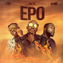 Joe El – Epo (feat. Davido & Zlatan)