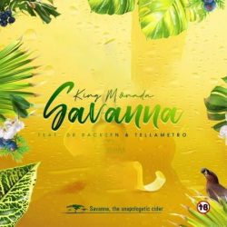 King Monada – Savanna (feat. Rackzen & Tellametro)