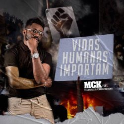 MCK – Vidas Humanas Importam (feat. Telma Lee & Carla Moreno)