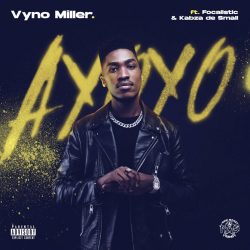 Vyno Miller – Ayoyo (feat. Focalistic & Kabza De Small)