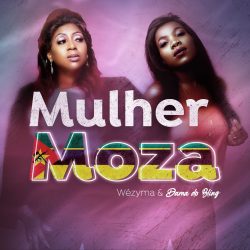 Wezima & Dama do Bling – Mulher Moza