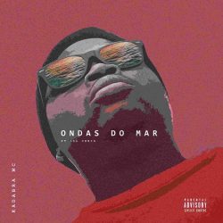 Kadabra MC – Ondas Do Mar (feat. Lil Chris)