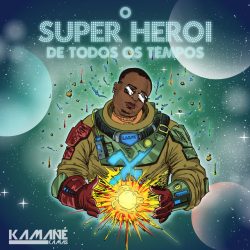 Kamané Kamas – O Super Herói de Todos os Tempos EP