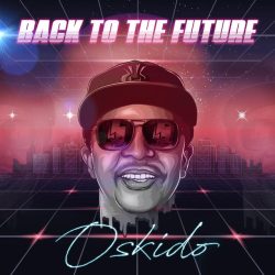 Oskido – Back To The Future (Single)