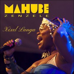 Xixel Langa – Mahube Zenzele
