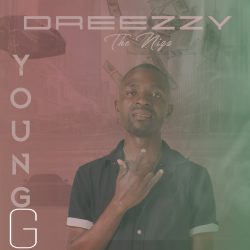 Dreezzy The Nigga – Young G