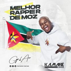 Kamane Kamas – Melhor Rapper de Moz (feat. Dj Pyto)
