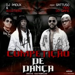 Dj Padux & Xocoteiro – Competição de Dança (feat. Gattuso & Miro do Game)