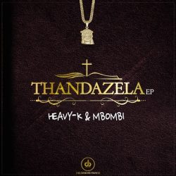 Heavy-K & Mbombi – Amathe (feat. Ntunja & 20ty Soundz)
