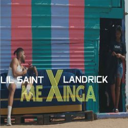 Lil Saint – Me Xinga (feat. Landrick)
