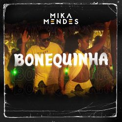 Mika Mendes – Bonequinha