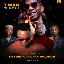 T-Man – Asphel’moya (feat. DJ Tira, Havoc Fam & Ayzoman)