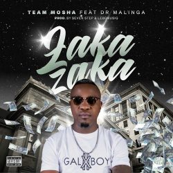 Team Mosha – Zaka Zaka (feat. Dr Malinga)
