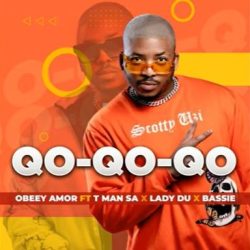 Obbey Amor – Qo-Qo-Qo-Qo (feat. T-Man SA, Lady Du & Bassie)