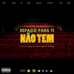 Bauller B Gang – Espaço Para Ti Não Tem (feat. Mack, Kappa, K9, Pitchó, Fatal MC, 2nd Mind, F-Kay & Rusga)
