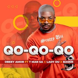 Obeey Amor – Qo Qo Qo (feat. T-Man SA, Bassie & Lady Du)