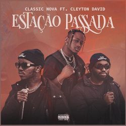Classic Nova – Estacão Passada (feat. Cleyton David)