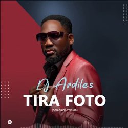 DJ Ardiles – Tira Foto (Amapiano Version)