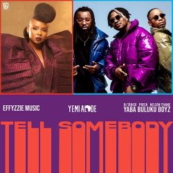 Yemi Alade x Yaba Buluku Boyz – Tell Somebody