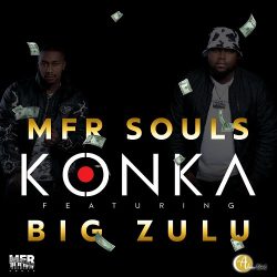 MFR Souls – Konka (feat. Big Zulu)
