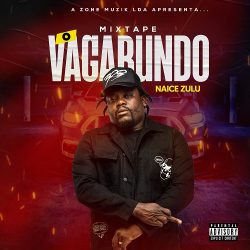 Naice Zulu – O Vagabundo (Mixtape)