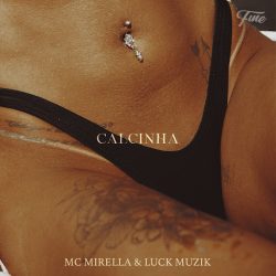 MC Mirella & Luck Muzik – Calcinha