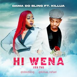 Dama Do Bling – Hi Wena (Es Tu) [feat. Killua Rafael]