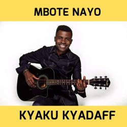 Kyaku Kyadaff – Mbote Nayo