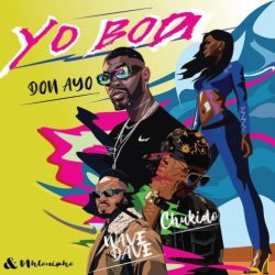 Don Ayo, Nhlonipho & Chukido – Yo Bodi (feat. Wavedave)