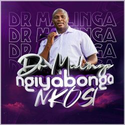 Dr Malinga – Ngiyabonga Nkosi