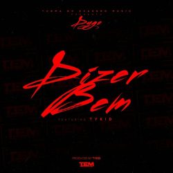 Dygo Boy – Dizer Bem (feat. TyKid)