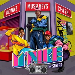Konke, Musa Keys & Chley – M’nike (feat. Sayfar)