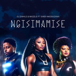 DJ Zinhle & Mvzzle – Ngisimamise (feat. Sindi Nkosazana)