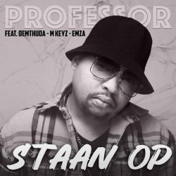 Professor – Staan Op (feat. De Mthuda, Mkeyz & Emza)