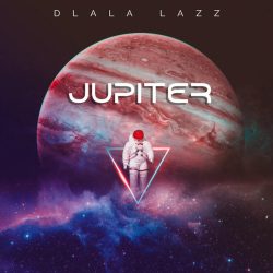 Dlala Lazz – Jupiter