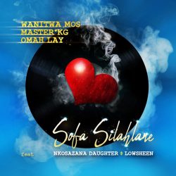 Wanitwa Mos, Master KG & Omah Lay – Sofa Silahlane (Remix) [feat. Nkosazana Daughter & Lowsheen]