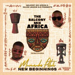 Balcony Mix Africa, Major League Djz & Murumba Pitch – Ngipholise (feat. MaWhoo, Mathandos & Omit ST)