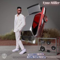 Vyno Miller – Sengibonile (feat. Kabza De Small, Mawhoo & Freddy K)
