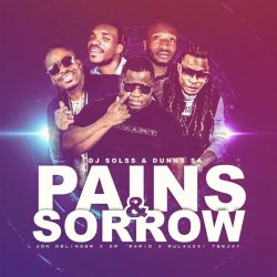 DJ Solss – Pain & Sorrow [Remix] (feat. John Delinger, Dunns SA, Mulaudzi Tee Jay & Dr Mario)