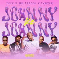 Pcee, Mr JazziQ & Zan’Ten – Johnny ke Johnny (feat. Papi_SA)