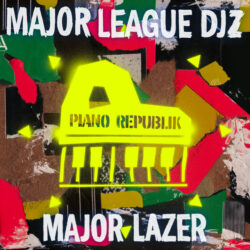 Major Lazer x Major League Djz – Ke Shy (feat. LuuDaDeejay & Tyla)