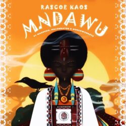 Rascoe Kaos – Mndawu (feat. Mashudu, MalumNator & Moscow On Keys)