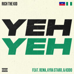 Rich The Kid – Yeh Yeh (feat. Rema, Ayra Starr & KDDO)