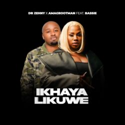 Dr Zehny & AmaGrootman – Ikhaya Likuwe (feat. Bassie)