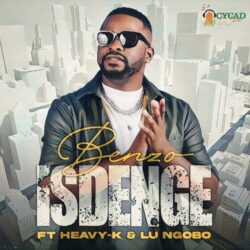 Benzo – Isdenge (feat. Heavy-K & Lu Ngobo)