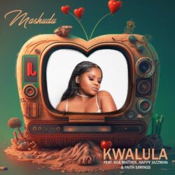 Mashudu – Kwalula (feat. Soa Mattrix, Happy Jazzman & Faith Strings)