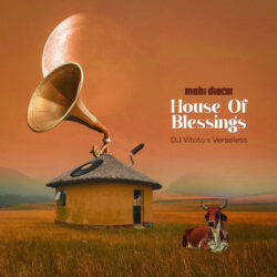 Mobi Dixon – House of Blessings (feat. Dj Vitoto & Verseless)